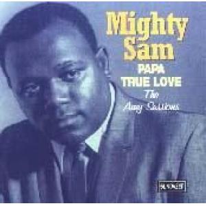 mighty sam: papa true love