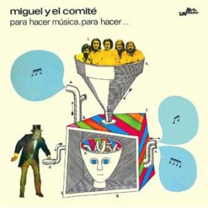 miguel y el comite: para hacer musica, para hacer il syndicato