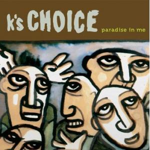 k's choice: paradise in me
