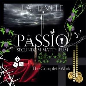 latte e miele: passio secundum mattheum the complete work