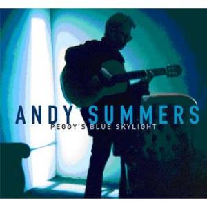 andy summers: peggy's blue skylight