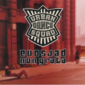 urban dance squad: persona non grata