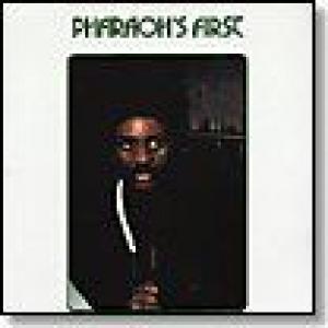 pharoah sanders: pharoah's first