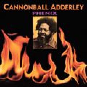 cannonball adderley: phenix