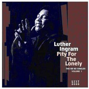 luther ingram: pity for the lonely - the ko ko singles vol.1