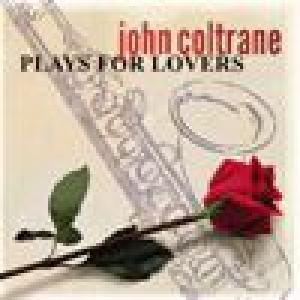 john coltrane: plays for lovers