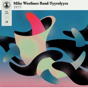 mike westhues band / fyyralyyra: pop-liisa 14 (blue)