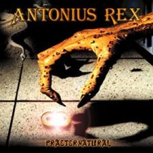 antonius rex: praeternatural