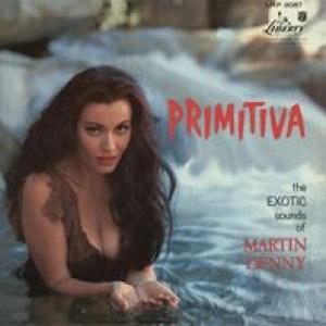 martin denny: primitiva