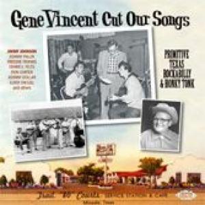 gene vincent cut our songs: primitive texas rockabilly & honky tonk