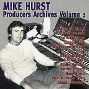 mike hurst: producers archives volume 1