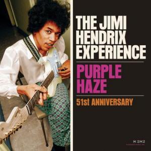 the jimi hendrix experience: purple haze / 51st anniversary