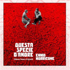 ennio morricone: questa specie d' amore