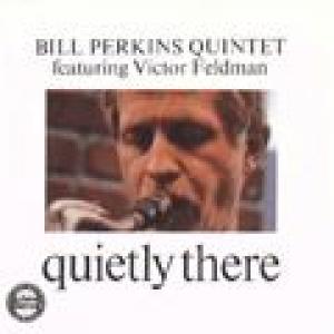bill perkins: quietly there