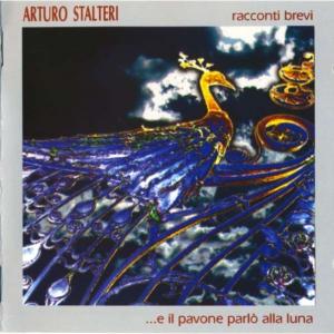 arturo stalteri: racconti brevi - e iI pavone parlo alla luna