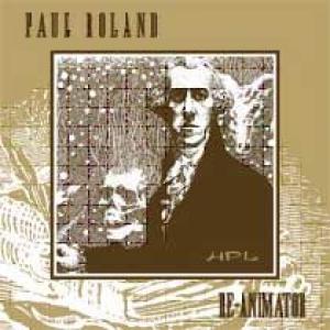 paul roland: re-animator