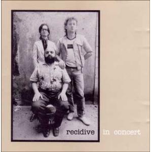 recidive: recidiveinconcert