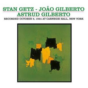 stan getz, joão gilberto, astrud gilberto : recorded october 9, 1964 at carnegie hall, new york