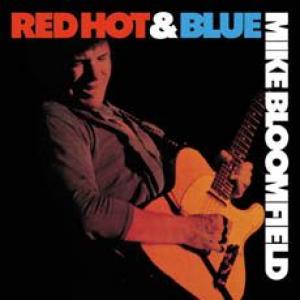 mike bloomfield: red hot & blue