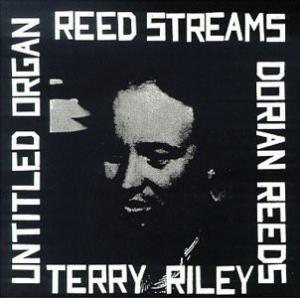 terry riley: reed streams