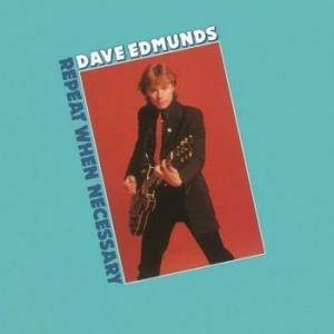 dave edmunds: repeat when necessary
