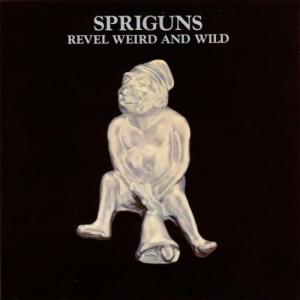 spriguns: revel weird and wild
