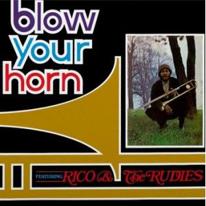 blow your horn: rico & the rudies