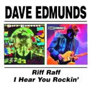 dave edmunds: riff raff/i hear you rockin'