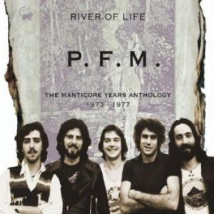 premiata forneria marconi (p.f.m.): river of life - the manticore years anthology 1973-77