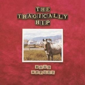 tragically hip: road apples