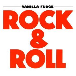 vanilla fudge: rock& roll