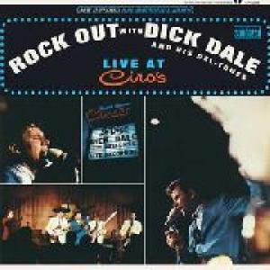 dick dale and his del-tones: rock out with dick dale and his del-tones (live at ciro's)