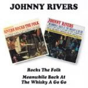 johnny rivers: rocks the folk/meanwhile back at…