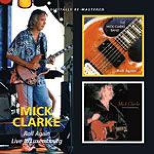 mick clarke: roll again / live in luxembourg