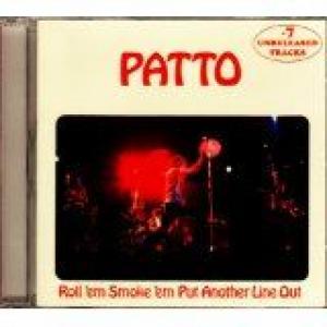 patto: roll 'em smoke 'em put another line out