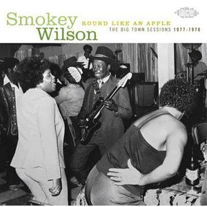 smokey wilson: round like an apple