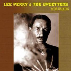 lee perry & the upsetters: rude walking