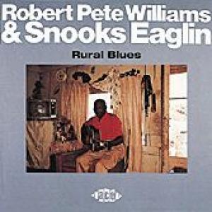 robert pete williams & snooks eaglin: rural blues