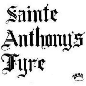 sainte anthony's fyre: sainte anthony's fyre