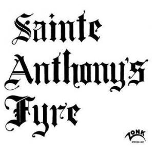 sainte anthony's fyre: sainte anthony's fyre