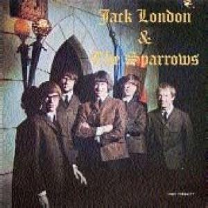 jack london & the sparrows: jack london & the sparrows