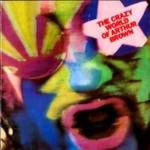 the crazy world of arthur brown: the crazy world of arthur brown