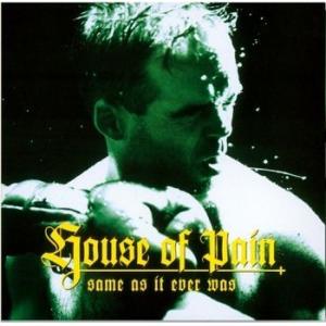 house of pain: same as it ever comes