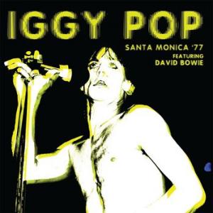 iggy pop feat. david bowie: santa monica '77