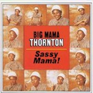 big mama thornton: sassy mama!