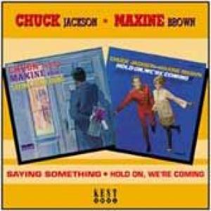 chuck jackson _ maxine brown: saying something + hold on we are coming
