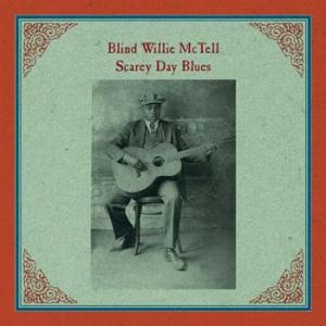 blind willie mctell: scarey day blues