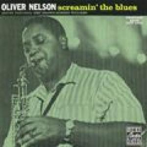 oliver nelson: screamin' the blues