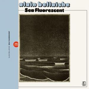 allain bellaiche: sea fluorescent