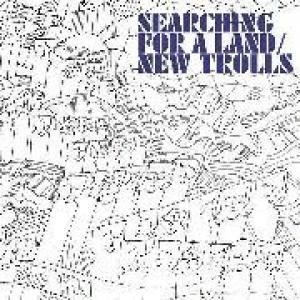 new trolls: searching for a land